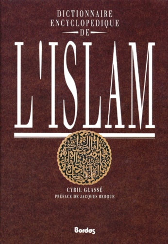 Cyril Glassé - Dictionnaire Encyclopedique De L'Islam.