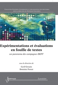 Cyril Grouin et Dominic Forest - Expérimentations et évaluations en fouille de textes - Un panorama des campagnes DEFT.