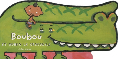 Cyril Hahn - Boubou et Gorko le crocodile.