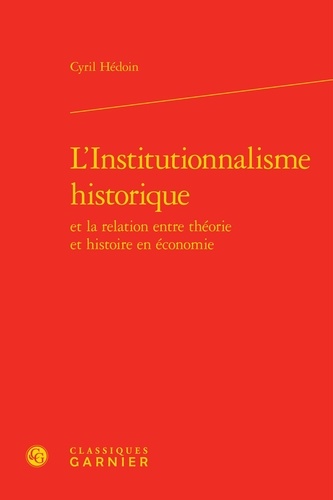 L'Institutionnalisme historique et la relation entre théorie et histoire en économie