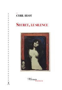 Cyril Huot - Secret, le silence.