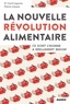 Cyril Laporte et Pierre Joyeau - La nouvelle révolution alimentaire - Ce dont l’Homme a réellement besoin.