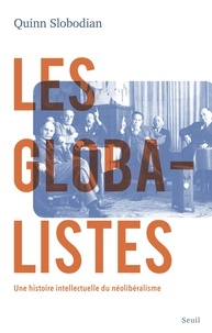 Cyril Le Roy et Quinn Slobodian - Les Globalistes - Une histoire intellectuelle du néolibéralisme.