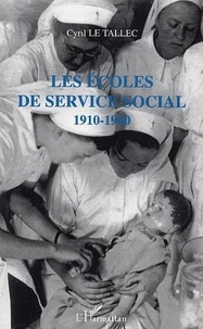 Cyril Le Tallec - Les écoles de service social 1910-1940.