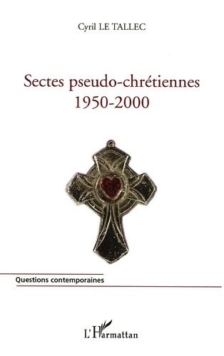 Sectes pseudo-chrétiennes. 1950-2000
