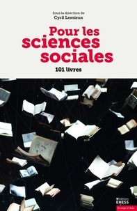 Cyril Lemieux et Laurent Berger - Pour les sciences sociales - 101 livres.