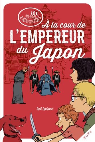 Cyril Lepeigneux - A la cour de l'empereur du Japon.