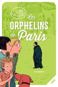 Cyril Lepeigneux et Alban Marilleau - Les Orphelins de Paris.