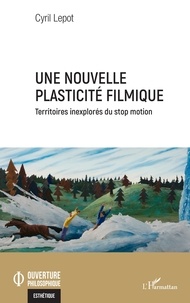 Cyril Lepot - Une nouvelle plasticité filmique - Territoires inexplorés du stop motion.