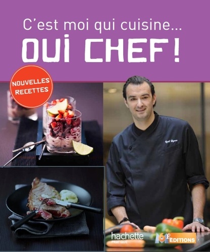 Cyril Lignac - C'est moi qui cuisine... Oui chef !.