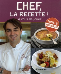 Cyril Lignac - Chef, la recette ! - Tome 2.