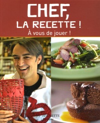 Cyril Lignac - Chef, la recette !.