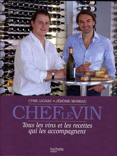 Cyril Lignac et Jérôme Moreau - Chef le Vin.