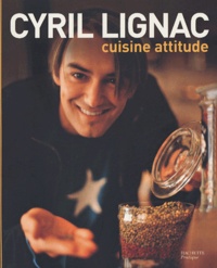 Cyril Lignac - Cuisine Attitude.