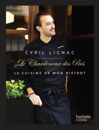 Cyril Lignac - Cyril Lignac Chardenoux des Pres.