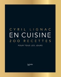Cyril Lignac - En cuisine - Edition de Luxe - 200 recettes pour tous les jours.