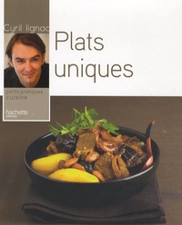 Cyril Lignac - Plats uniques.