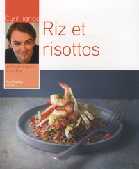 Cyril Lignac - Riz et risottos.
