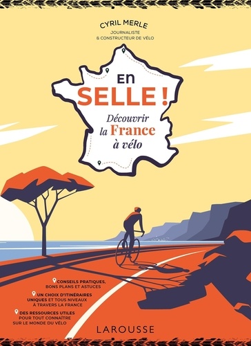 En selle !. Découvrir la France à vélo