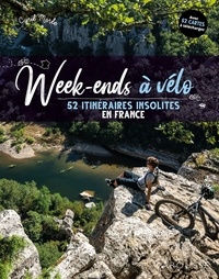 Cyril Merle - Week-ends à vélo - 52 itinéraires insolites en France.