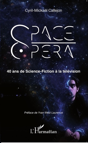 Space opéra. 40 ans de Science-fiction à la télévision