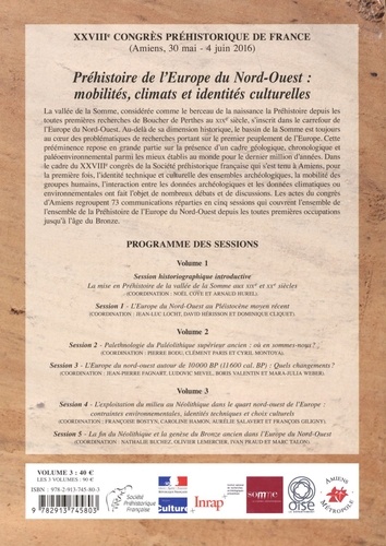 Préhistoire de l'Europe du Nord-Ouest : mobilités, climats et identités culturelles. Volume 3, Néolithique - Age du Bronze (28e Congrès préhistorique de France, Amiens, 30 mai - 4 juin 2016)