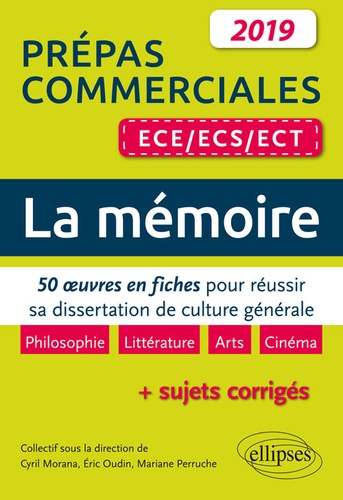 La mémoire. 50 oeuvres en fiches pour réussir sa dissertation de culture générale. Prépas commerciales ECE/ECS/ECT  Edition 2019