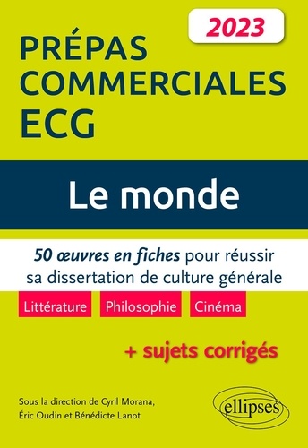 Le monde. 50 oeuvres en fiches pour réussir sa dissertation de culture générale Prépas commerciales ECG  Edition 2023