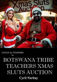 Botswana Tribe Teachers Xmas Sluts Auction