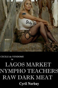 Lagos Market Nympho Teachers Raw Dark Meat