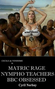 Matric Rage Nympho Teachers BBC Obsessed