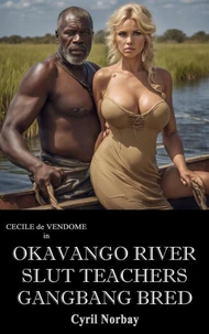 Okavango River Sluts Teachers Gangbang Bred