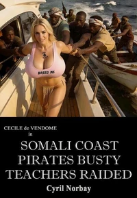 Somali Coast Pirates Busty Teachers Raided