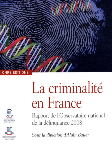 Cyril Rizk - La criminalité en France - Rapport de l'Observatoire national de la délinquance 2008.