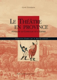 Le théâtre en province pendant le Consulat et l'Empire