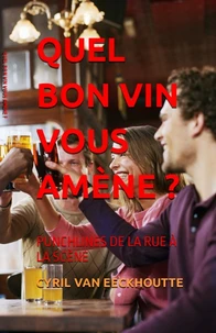 Quel bon vin vous amène ?