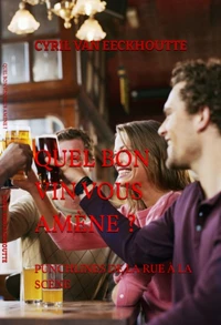 Quel bon vin vous amène ?