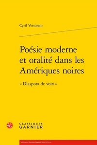 Cyril Vettorato - Poésie moderne et oralité dans les Amériques noires - "Diaspora de voix".