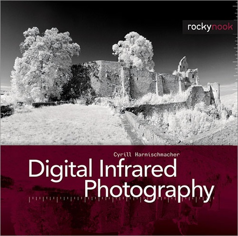 Cyrill Harnischmacher - Digital Infrared Photography.