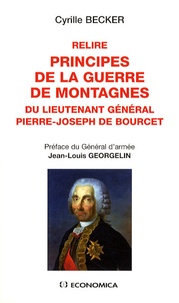 Cyrille Becker - Relire Principes de la guerre de montagnes du lieutenant général Pierre-Joseph de Bourcet.