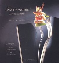 Cyrille Berland et Patrick Rougereau - Gastronomie Normande. Saveurs & Recettes.