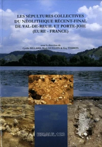 Les sépultures collectives du Néolithique récent-final de Val-de-Reuil et Porte-Joie (Eure - France)