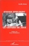 Cyrille Bossy - Steven Spielberg, un univers de jeux.