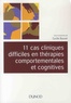 Cyrille Bouvet - 11 cas cliniques difficiles en thérapies comportementales et cognitives.