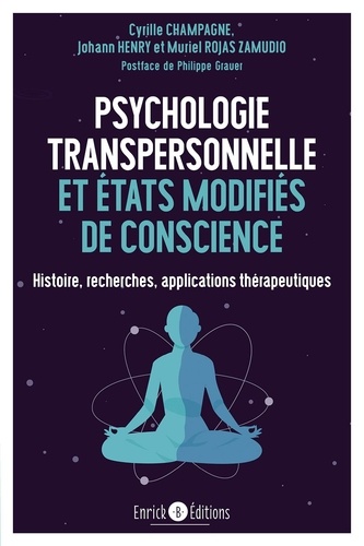 Psychologie transpersonnelle et états modifiés de conscience. Histoire, recherches, applications thérapeutiques