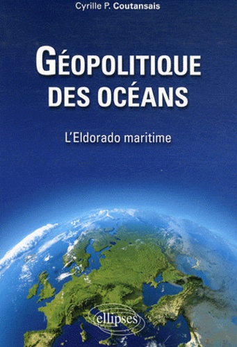 Géopolitique des océans. L'Eldorado maritime