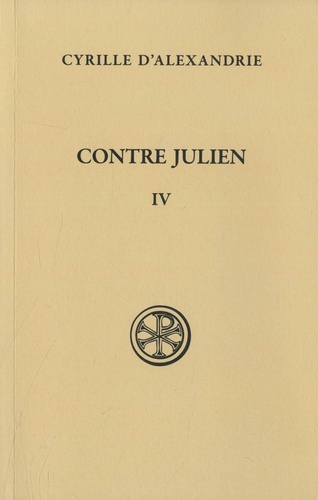  Cyrille d'Alexandrie - Contre Julien - Tome 4, (Livre VIII-IX).