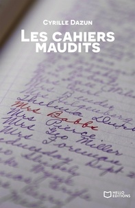 Cyrille Dazun - Les Cahiers maudits.