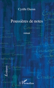 Cyrille Dazun - Poussières de notes.