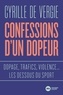 Cyrille de Vergie - Confessions d'un dopeur - Dopage, trafics, violences... les dessous du sport.